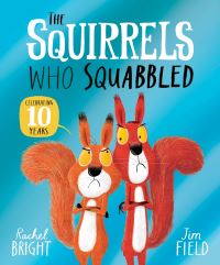 Book Cover for The Squirrels Who Squabbled 10th Anniversary Edition by Rachel Bright
