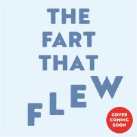 Book Cover for The Fart That Flew by Peter Bently