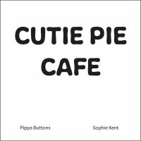 Book Cover for Cutie Pie Café: Cinnamon Bun Gets in a Twist by Pippa Buttons
