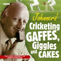 Book Cover for Johnners' Cricketing Gaffes, Giggles and Cakes by Brian Johnston, Barry Johnston