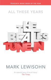 Book Cover for All These Years. Volume 1 Tune In by Mark Lewisohn