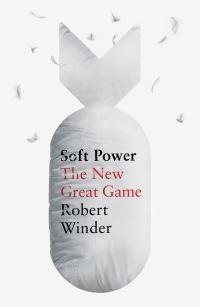 Book Cover for Soft Power by Robert Winder