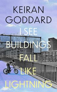 Book Cover for I See Buildings Fall Like Lightning by Keiran Goddard
