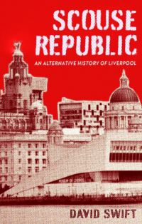 Book Cover for Scouse Republic by David Swift