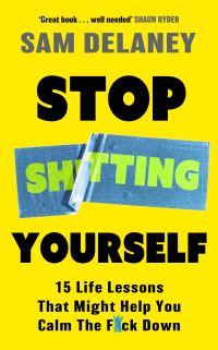 Book Cover for Stop Sh*tting Yourself by Sam Delaney