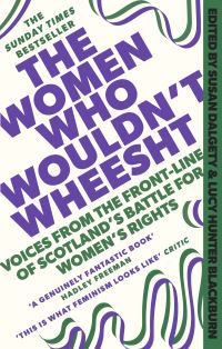Book Cover for The Women Who Wouldn't Wheesht by Susan Dalgety, Lucy Hunter Blackburn