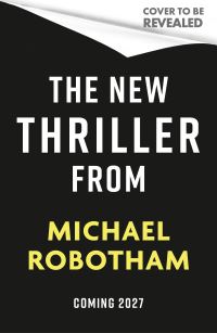 Book Cover for Michael Robotham 2027 by Michael Robotham