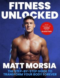 Book Cover for Fitness Unlocked by Matt Morsia