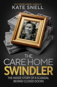 Book Cover for The Care Home Swindler by Kate Snell