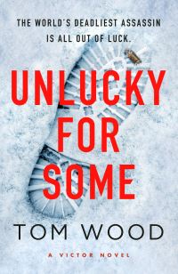 Book Cover for Unlucky for Some by Tom Wood