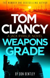 Book Cover for Tom Clancy Weapons Grade by Don Bentley, Tom Clancy