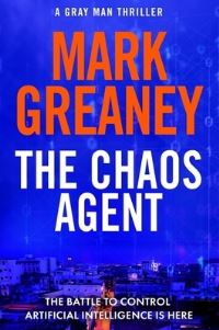 Book Cover for The Chaos Agent by Mark Greaney