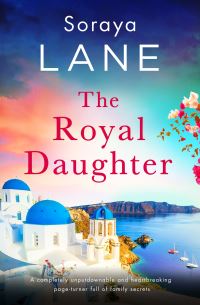 Book Cover for The Royal Daughter by Soraya Lane
