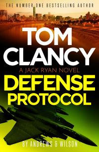 Book Cover for Tom Clancy Defense Protocol by Brian and Jeffrey Andrews and Wilson