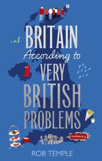 Book Cover for Britain According to Very British Problems by Rob Temple