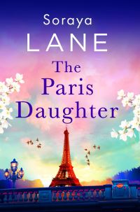 Book Cover for The Paris Daughter by Soraya Lane