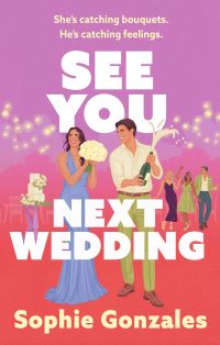Book Cover for See You Next Wedding by Sophie Gonzales