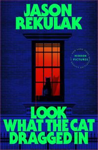 Book Cover for Look What the Cat Dragged In by Jason Rekulak