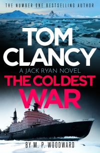 Book Cover for Tom Clancy The Coldest War by MP Woodward