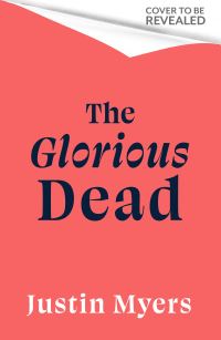 Book Cover for The Glorious Dead by Justin Myers