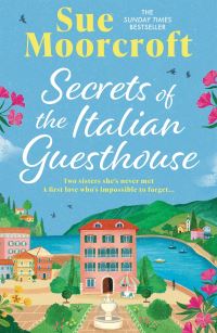 Book Cover for Secrets of the Italian Guesthouse by Sue Moorcroft
