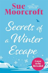 Book Cover for Secrets of a Winter Escape by Sue Moorcroft