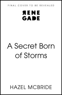 Book Cover for A Secret Born of Storms by Hazel McBride