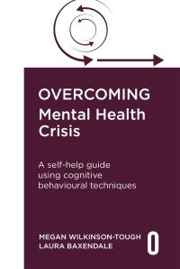 Book Cover for Overcoming Mental Health Crisis by Megan WilkinsonTough, Laura Baxendale