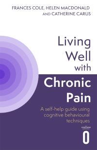 Book Cover for Living Well With Chronic Pain by Helen Macdonald, Catherine Carus, Dr Frances Cole