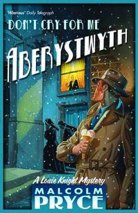 Book Cover for Don't Cry for Me Aberystwyth by Malcolm Pryce