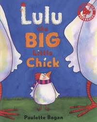 Book Cover for Lulu the Big Little Chick by Paulette Bogan