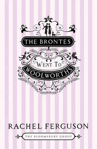 Book Cover for The Brontës Went to Woolworths by Rachel Ferguson