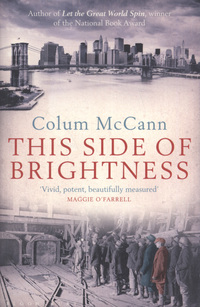 Book Cover for This Side of Brightness by Colum McCann