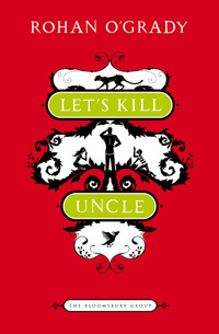 Book Cover for Let's Kill Uncle by Rohan OGrady