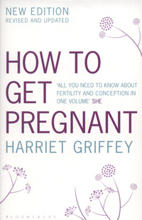 Book Cover for How to Get Pregnant by Harriet Griffey