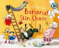 Book Cover for Banana Skin Chaos! by Lilli LArronge