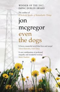 Book Cover for Even the Dogs by Jon McGregor