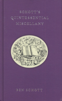 Book Cover for Schott's Quintessential Miscellany by Ben Schott