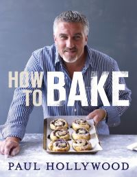 Book Cover for How to Bake by Paul Hollywood, Peter Cassidy