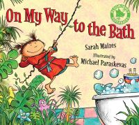 Book Cover for On My Way to the Bath by Sarah Maizes, Michael Paraskevas