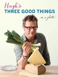 Book Cover for Hugh's Three Good Things-- On a Plate by Hugh FearnleyWhittingstall, Simon de Courcy Wheeler, Mariko Jesse