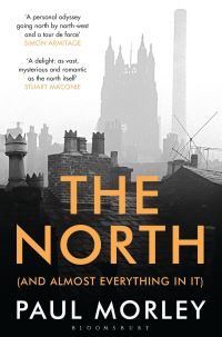 Book Cover for The North (And Almost Everything in It) by Paul Morley