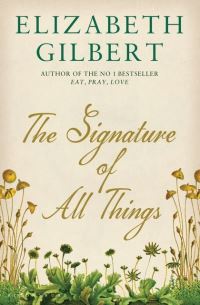 Book Cover for The Signature of All Things by Elizabeth Gilbert