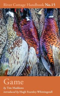 Book Cover for The River Cottage Game Handbook by Tim Maddams