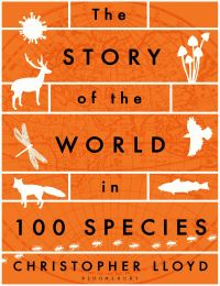 Book Cover for The Story of the World in 100 Species by Christopher Lloyd