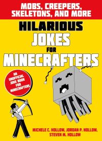 Book Cover for Hilarious Jokes for Minecrafters. Mobs, Creepers, Skeletons, and More by Michele C Hollow, Jordon P Hollow, Steven M Hollow