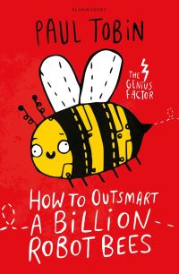 Book Cover for How to Outsmart a Billion Robot Bees by Paul Tobin