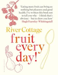 Book Cover for River Cottage Fruit Every Day! by Hugh FearnleyWhittingstall, River Cottage Organization