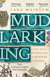 Book Cover for Mudlarking by Lara Maiklem