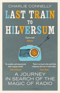 Book Cover for Last Train to Hilversum by Charlie Connelly